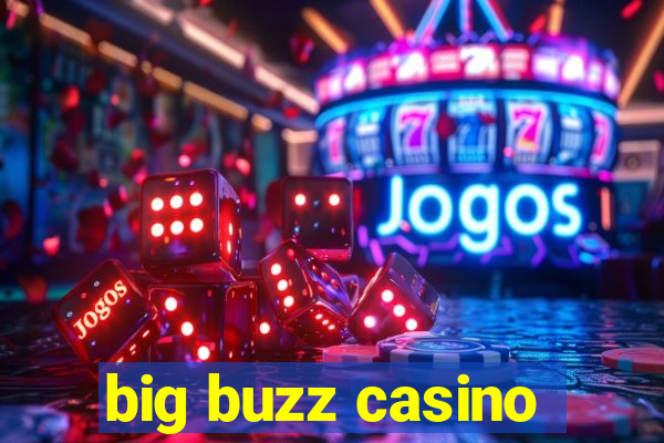 big buzz casino